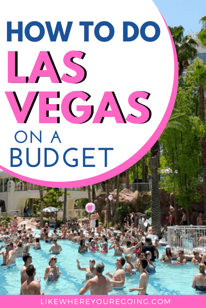 Vegas On A Budget Where to Eat, Stay and Play and Spend Less