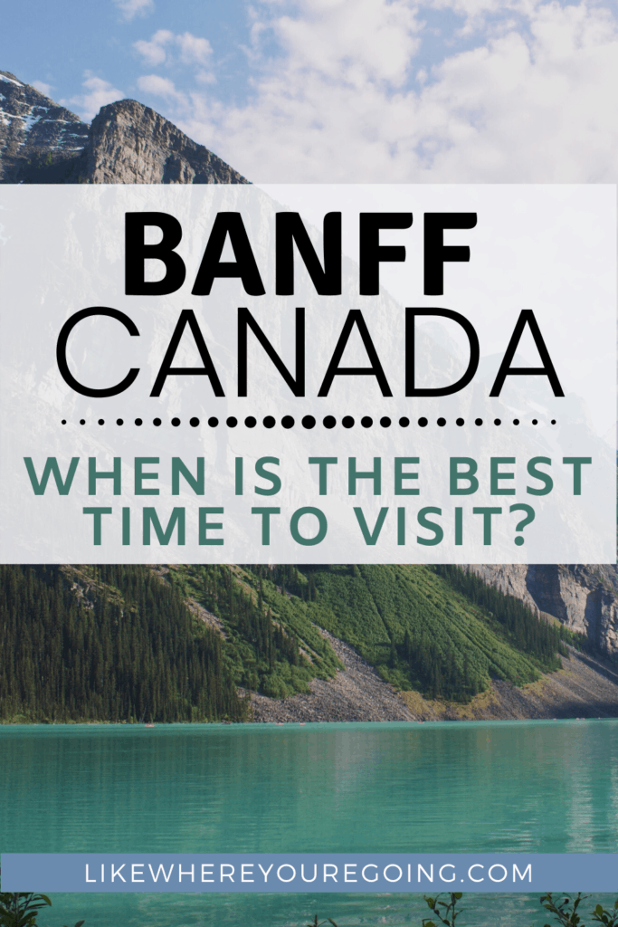 The Best Time To Visit Banff The Pros And Cons Of Each Season   Banff Canada When To Visit 2 683x1024 