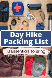 Day Hike Packing List | 13 Essentials for Hiking (& how to avoid extra ...