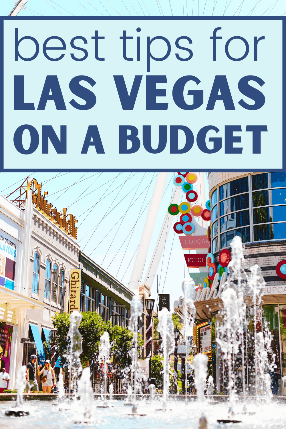 Vegas On A Budget Where to Eat, Stay and Play and Spend Less