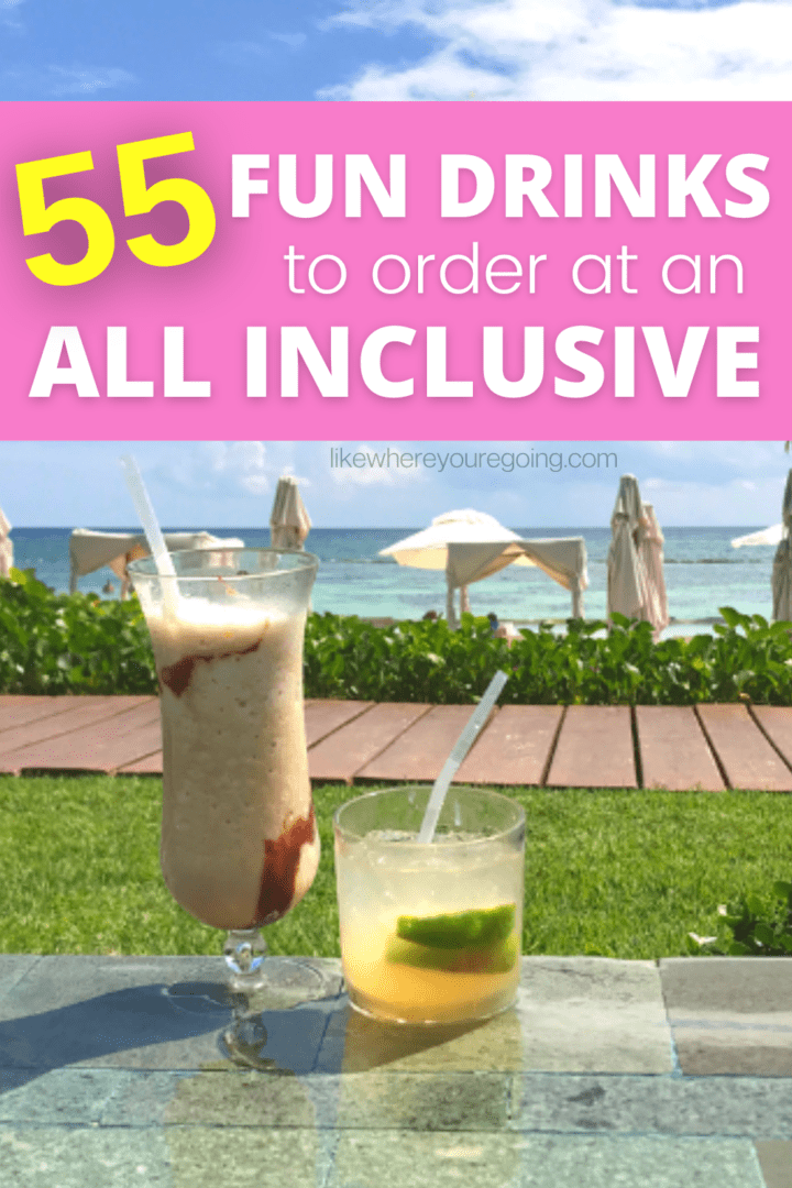 55 Best Drinks to Order at An All Inclusive Resort (Mexico & Caribbean)