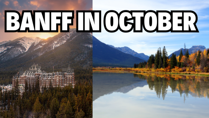 Visiting Banff in October: Complete Travel Guide + Tips